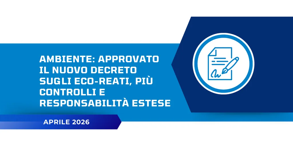 Ambiente: approvato il nuovo decreto sugli eco-reati, più controlli e responsabilità estese